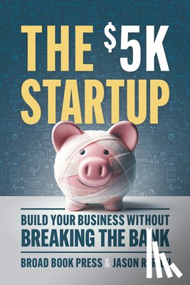 Rich, Jason R. - The $5K Startup