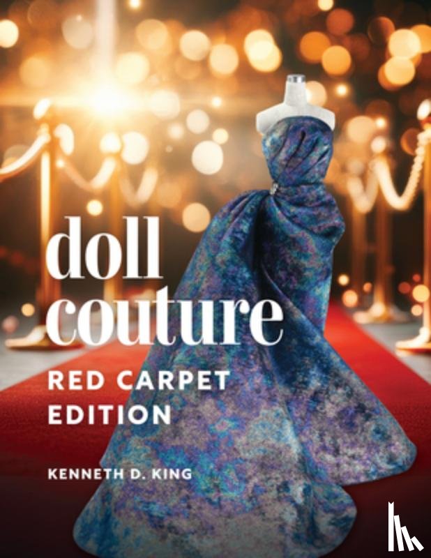 King, Kenneth D. - Doll Couture: Red Carpet Edition