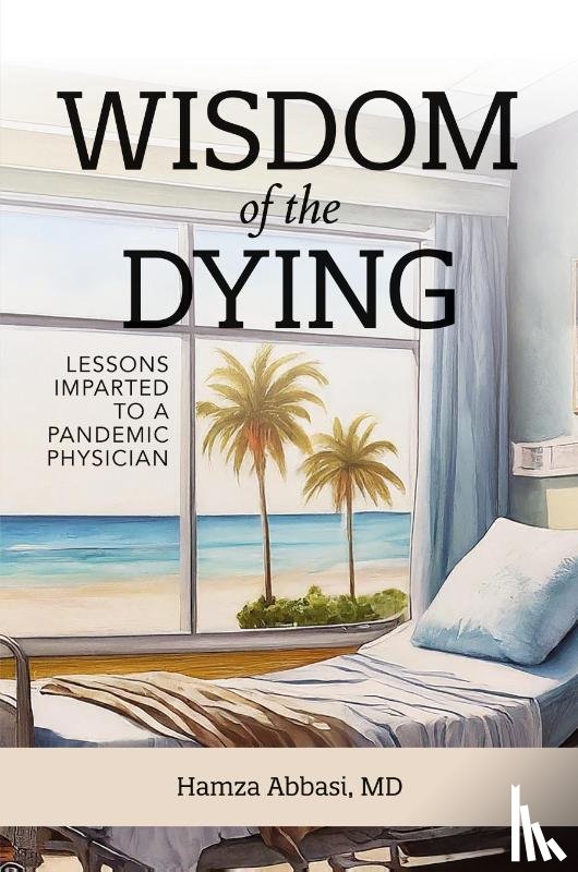 Abbasi, Hamza - Wisdom of the Dying