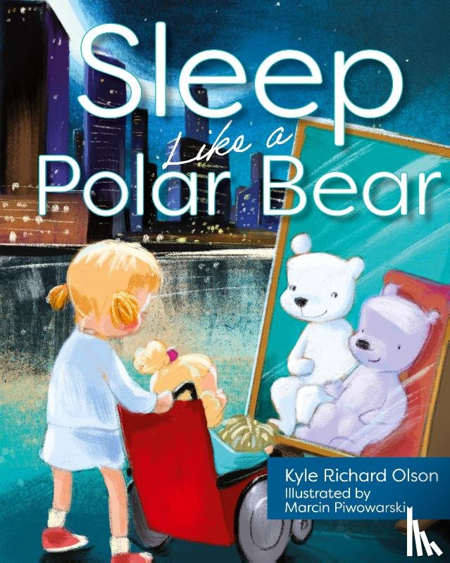 Olson, Kyle Richard - Sleep Like a Polar Bear