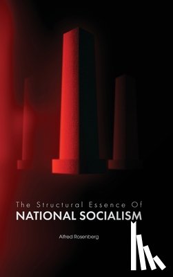 Rosenberg, Alfred - The Structural Essence of National Socialism
