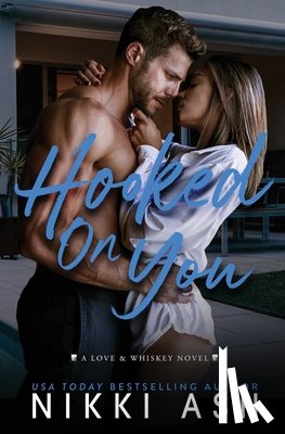 Ash, Nikki - Hooked on You: A Single Dad Meets a Struggling Single Mom, Age Gap, Nanny Romance