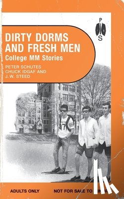 Steed, J. W., Idgaf, Chuck, Schutes, Peter - Steed, J: Dirty Dorms and Fresh Men