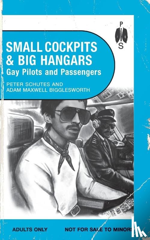 Schutes, Peter, Bigglesworth, Adam Maxwell - Small Cockpits and Big Hangars