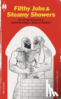 Schutes, Peter, Bigglesworth, Adam Maxwell - Filthy Jobs and Steamy Showers