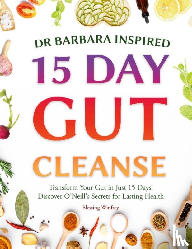 Winfrey, Blessing, Barbara Oneill, 15 Day Gut Support with - Dr Barbara Inspired 15 Day Gut Cleanse