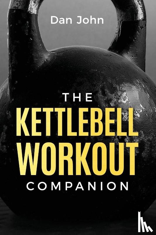 John, Dan - The Kettlebell Workout Companion