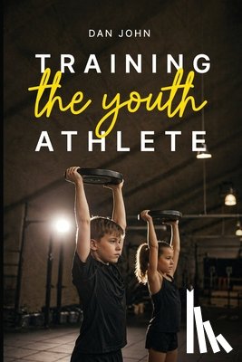John, Dan - Training the Youth Athlete