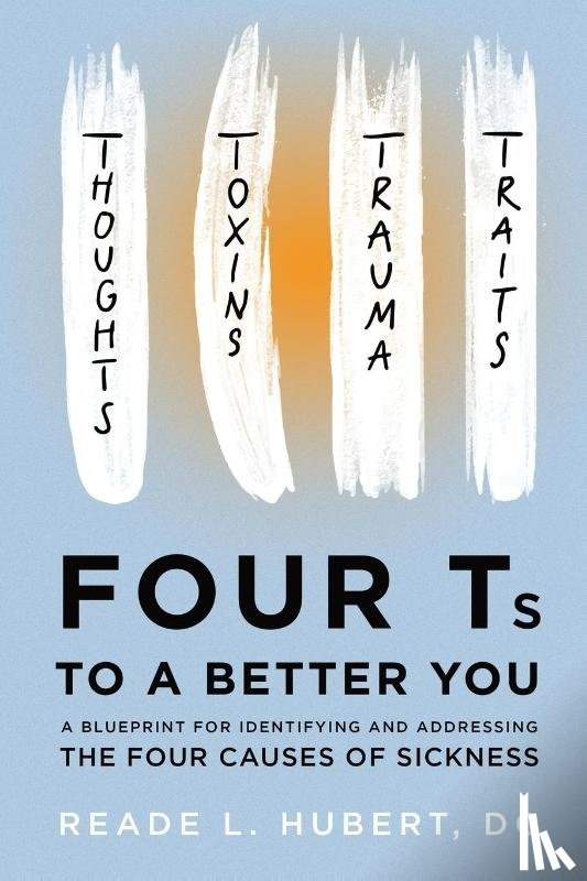 Hubert, Reade L - 4Ts to a Better You