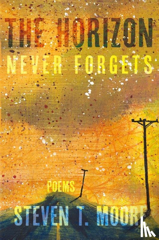 Moore, Steven T. - The Horizon Never Forgets