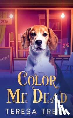 Trent, Teresa - Color Me Dead