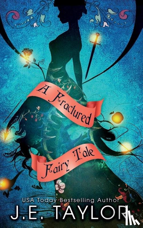 Taylor, J. E. - A Fractured Fairy Tale