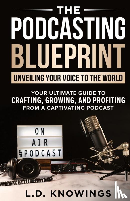 Knowings, L. D. - The Podcasting Blueprint