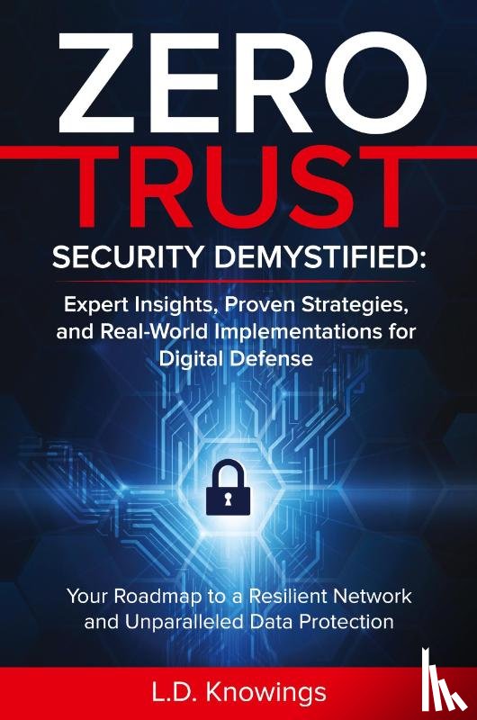 Knowings, L. D. - ZERO TRUST SECURITY DEMYSTIFIED