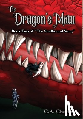 Chaplin, C. A. - The Dragon's Maw: Book Two of "The Soulbound Song"