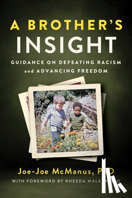 McManus, Joe-Joe - A Brother's Insight: Guidance on Defeating Racism and Advancing Freedom