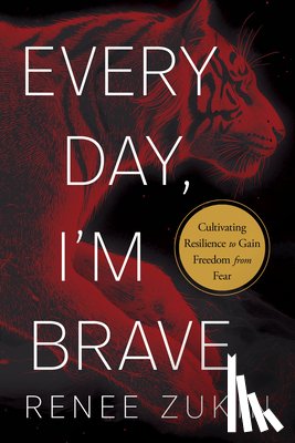 Zukin, Renee - Every Day, I'm Brave