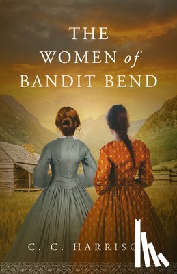 Harrison, C. C. - The Women of Bandit Bend