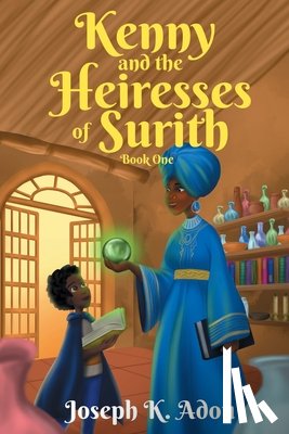 Adou, Joseph K. - Kenny and The Heiresses of Surith: Book 1