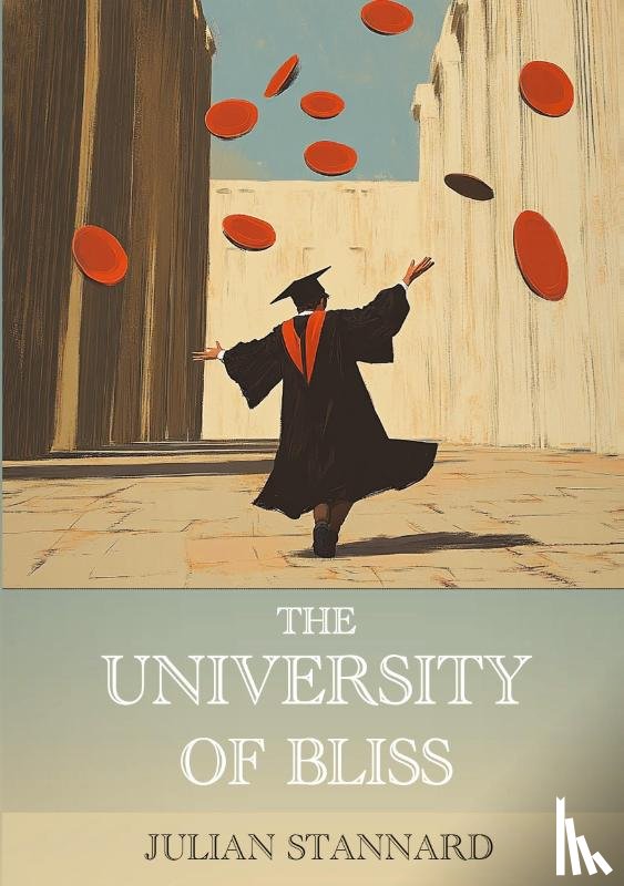 Stannard, Julian - The University of Bliss