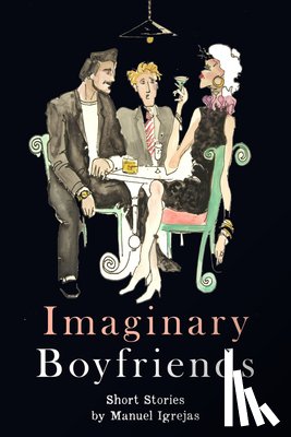 Igrejas, Manuel - Imaginary Boyfriends: Short Stories