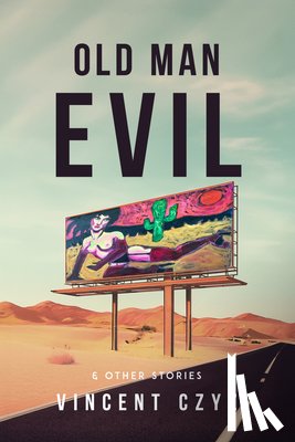 Czyz, Vincent - Old Man Evil: & Other Stories