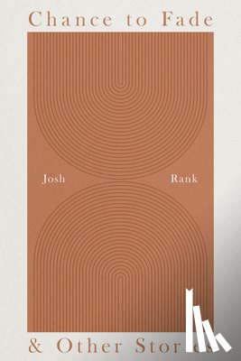 Rank, Josh - Chance to Fade & Other Stories