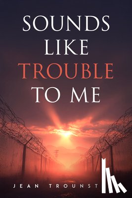 Trounstine, Jean - Sounds Like Trouble to Me