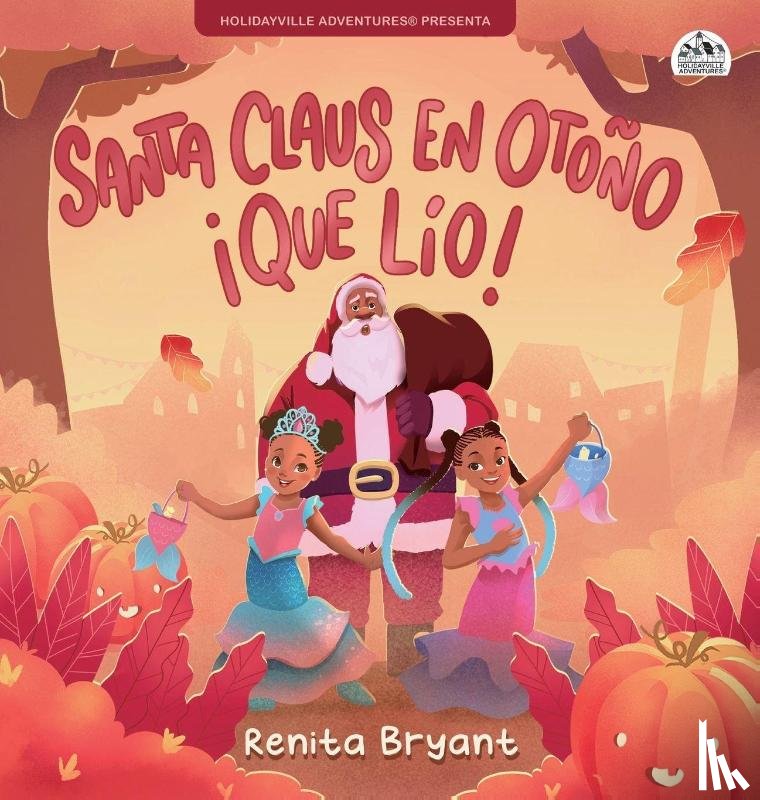 Bryant, Renita - Santa Claus en otoño ¡qué lío!