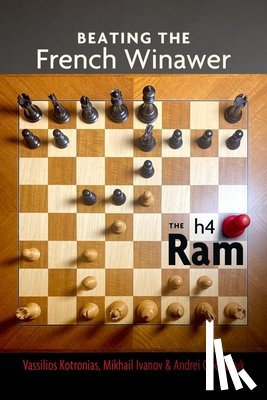 Kotronias, Vassilios - Beating the French Winawer: The H4 RAM