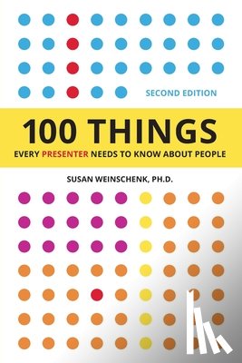 Weinschenk, Susan - 100 Things Every Presenter Needs To Know About People