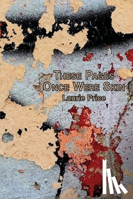 Price, Laurie - These Pages Once Were Skin