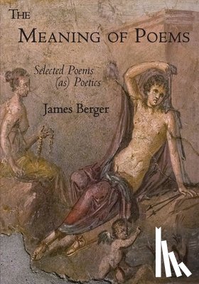 Berger, James - The Meaning of Poems