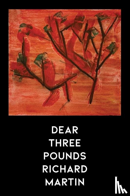 Martin, Richard - Dear Three Pounds