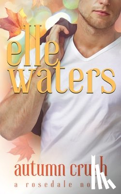 Waters, Elle - Autumn Crush
