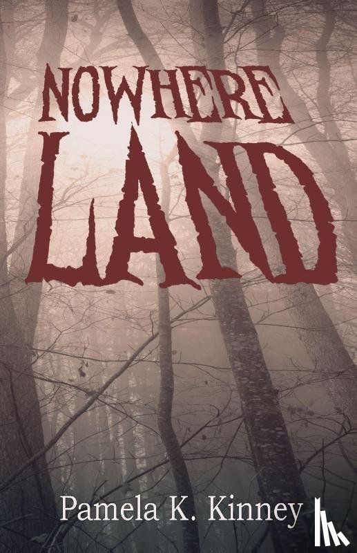 Kinney, Pamela K. - Nowhere Land
