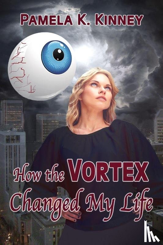 Kinney, Pamela K - How The Vortex Changed my Life