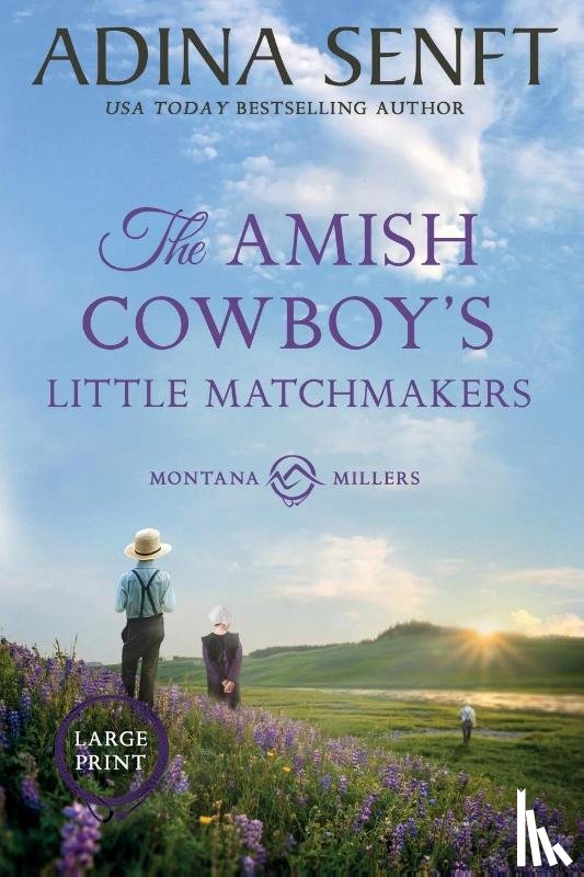 Senft, Adina - The Amish Cowboy's Little Matchmakers (Large Print)