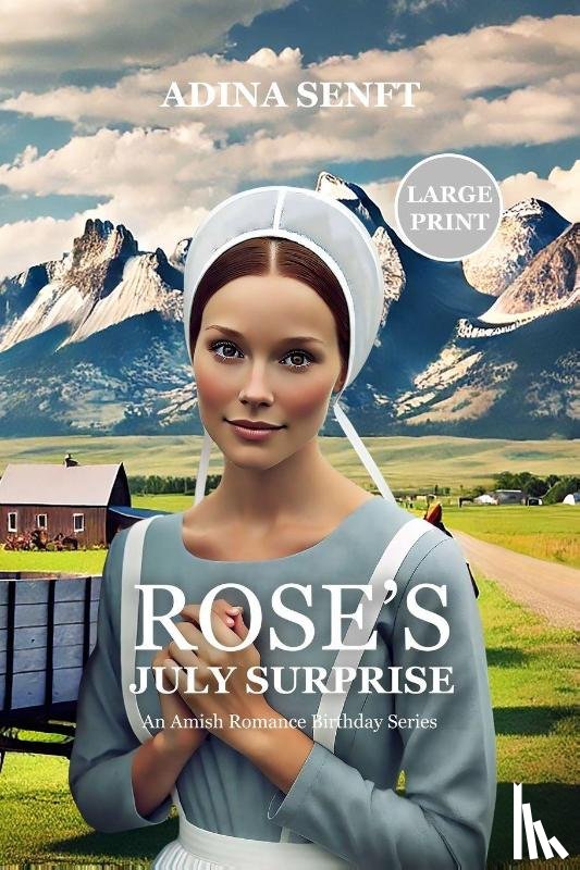 Senft, Adina - Rose's July Surprise (Large Print)