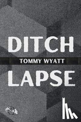 Wyatt, Tommy - DITCHLAPSE / [REALLY AFRAID]
