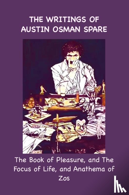 Spare, Austin Osman - The Writings of Austin Osman Spare