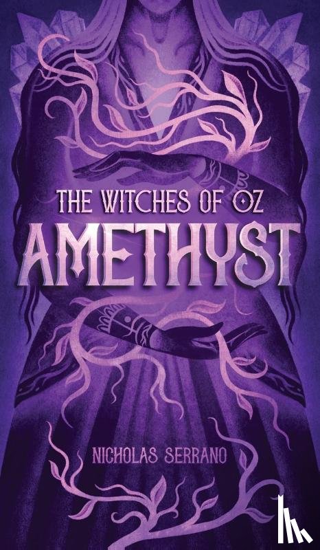 Serrano, Nicholas - Amethyst (The Witches of Oz #1)