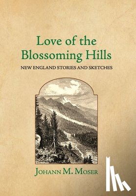 Moser, Johann M. - Moser, J: Love of the Blossoming Hills