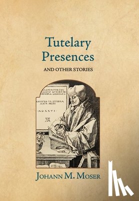 Moser, Johann M. - Moser, J: Tutelary Presences