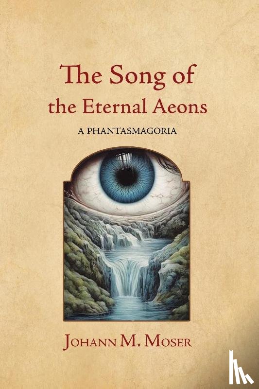 Moser, Johann M. - The Song of the Eternal Aeons