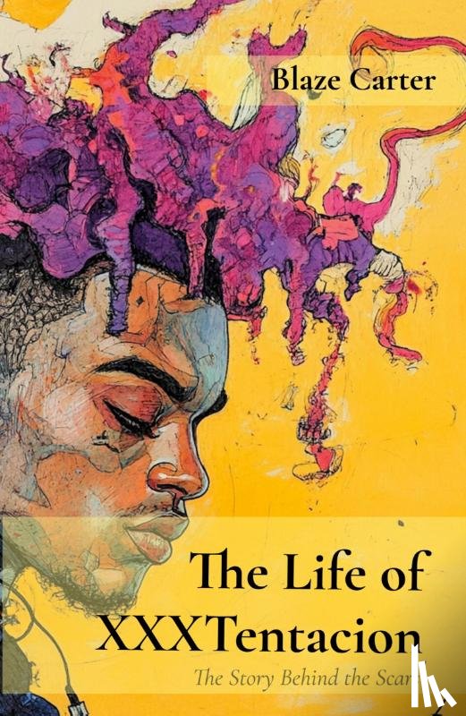 Carter, Blaze - The Life of XXXTentacion