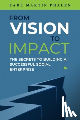 Phalen, Earl Martin - From Vision to Impact
