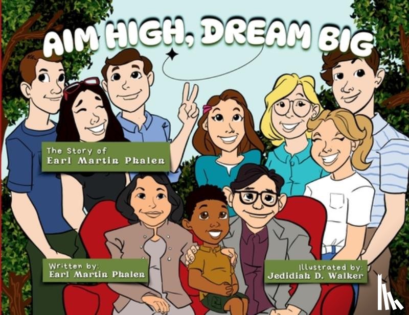 Phalen, Earl Martin - Aim High Dream Big: The Story of Earl Martin Phalen