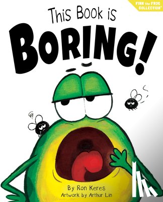 Keres, Ron - This Book Is Boring!: A Funny and Interactive Story for Kids