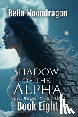 Moondragon, Bella - Shadow of the Alpha